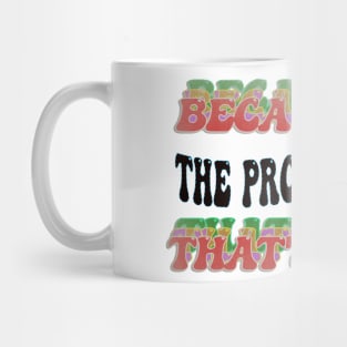 BECAUSE I'M - THE PROFESSIONAL ,THATS WHY Mug